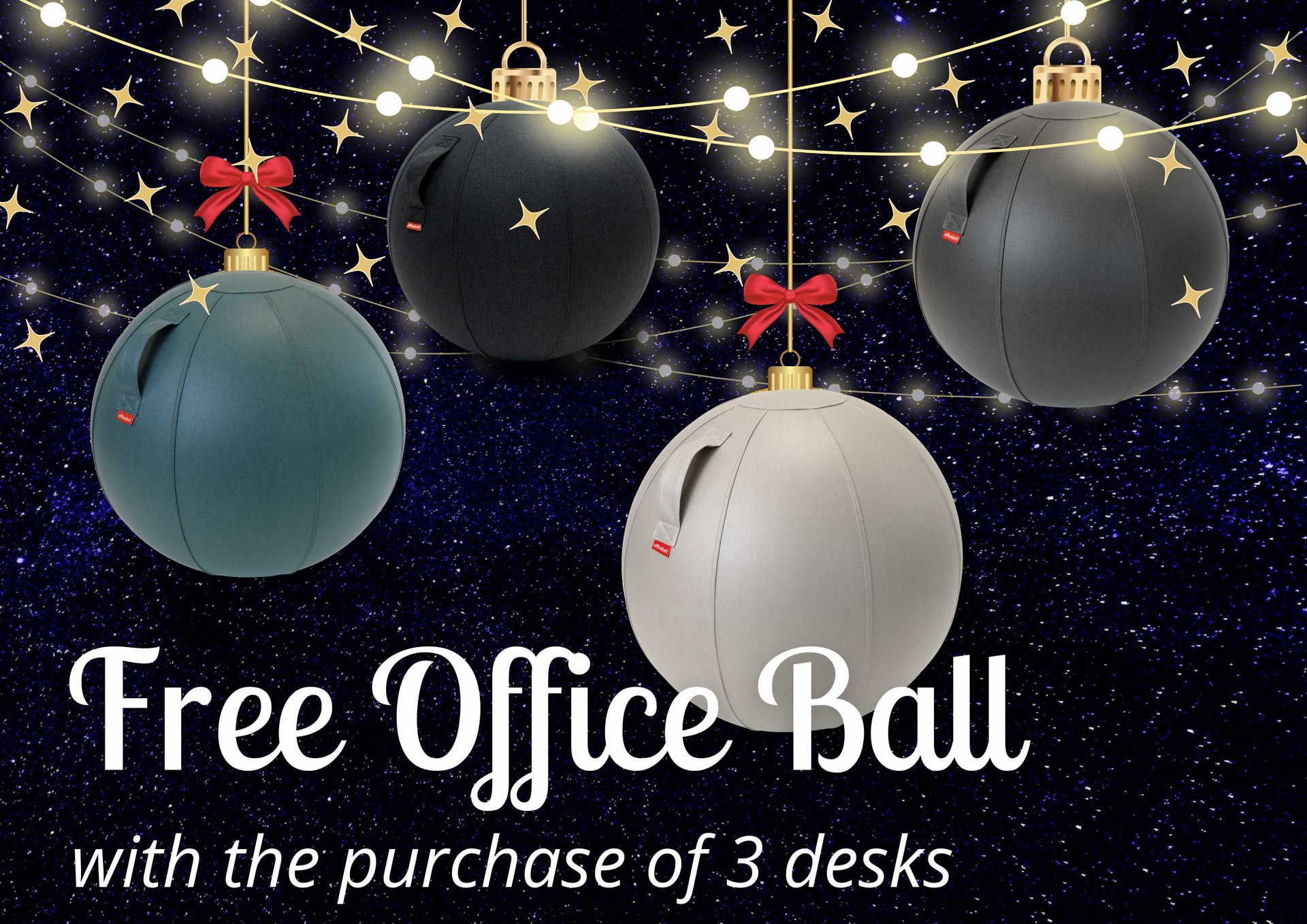 Free Office Ball with the purchase of 3 desks